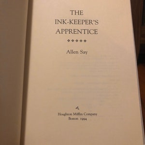 The Ink-keepers Apprentice by Allen Say, Houghton Mifflin Company, 1994, first printing of this edition, signed with a doodle image 8