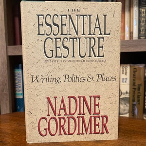 The Essential Gesture - Writing, Politics, and Places by Nadine Gordimer, First US Edition, First Printing, Published by Alfred A Knopf 1988