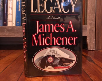 Legacy, A Novel by James A. Michener, First Edition, First Printing, Random House, 1987