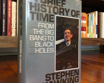 A Brief History of Time From The Big Bang to Black Holes by: Stephen W. Hawking - Bantam Press - First UK Edition, First Printing.