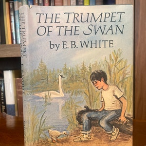 The Trumpet of the Swan by E.B. White with Pictures by Edward Frascino, Harper and Row Publishers 1970