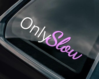 Only Slow Sticker, JDM Stickers, Trendy Decal, JDM Car Accessories, Anime Car Accessory, Vinyl Decal, Cute Car Stuff, Car Decor, Car Shop