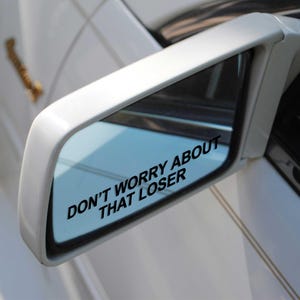 Don't Worry About Loser, Car Mirror Decal, JDM Stickers, Car Rear View Mirror, Trendy Decal, Car Merch, Sarcastic Sticker, Car Accessories