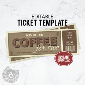 May include: Editable ticket template for a coffee date. The ticket is brown and beige with the text "Join me for Coffee for two" and "Brewing Moments One Cup at a Time!" The ticket also includes a space for the cafe name, date, and time.
