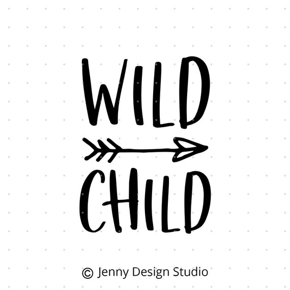 Wild Child Svg Svg Files Sayings Svg Files Love Svg Svg Etsy