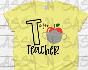T es para el profesor Svg, profesor en cuarentena Svg, divertido, escuela, mamá, máscara svg, archivos de corte para Cricut & Silhouette, Png, educador, digital