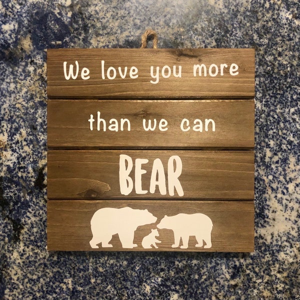 We Love You More Than We Can Bear Sign, Bear Baby Nursery Decor, Newborn Bear Theme, Bear Family Wall Hanging Sign, Mom Bear, Dad Bear