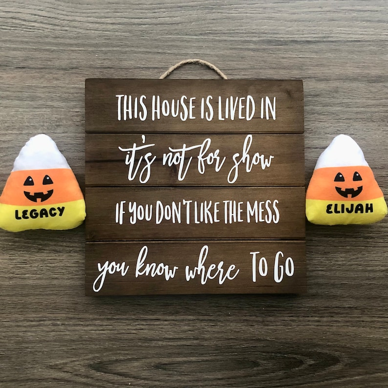 This House is Lived in. It's not for Show If you don't like the Mess, you know where to Go Sign, funny rustic decor, family wooden pallet image 6