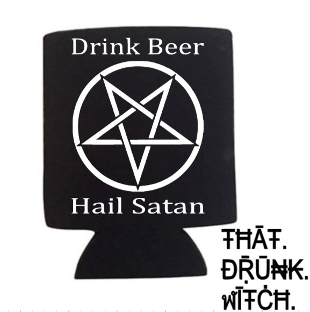Drink Beer Hail Satan Can Cooler Etsy