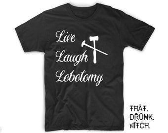 Live Laugh Lobotomy - tshirt