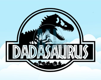 Dadasaurus Jurassic Park Ever Father&#39;s Day Dad Life Daddy Papa Dad Jokes Puns Funny Fatherhood Parenting Children Parents Digital Download
