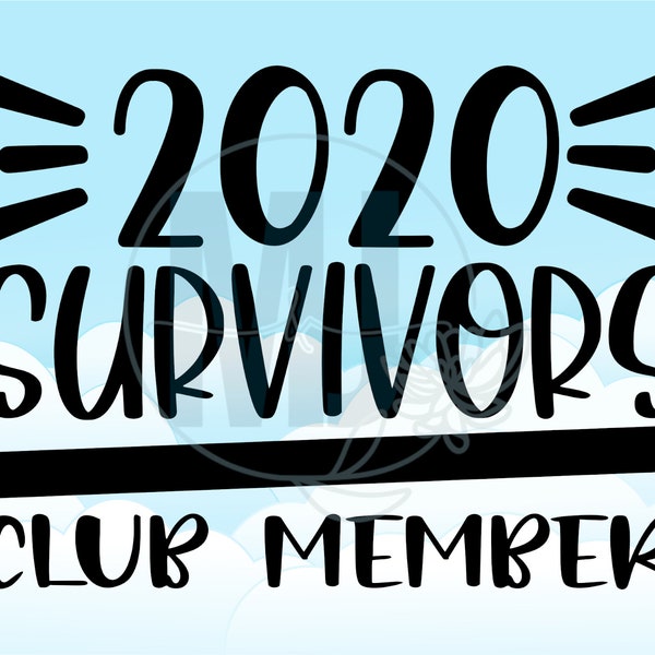 2020 Survivors Club Member 2021 Funny New Year COVID Pandemic Lockdown Digital SVG, dxf, eps, jpg, png, pdf Download Clip Art