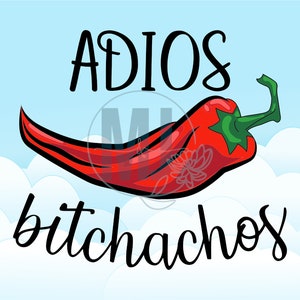 Adios Bitchachos Chili Pepper Hot Cinco De Mayo Fiesta Dag van de Doden Taco Dinsdag Mei Mexico Vijf Covid De Mayo Digitale Download
