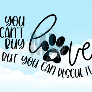 Vous ne pouvez pas acheter l’amour, mais vous pouvez le sauver Adoptez Ne pas acheter Animal Shelter Paw Print Dog Cat Pet Fur Baby Family Love Téléchargement numérique