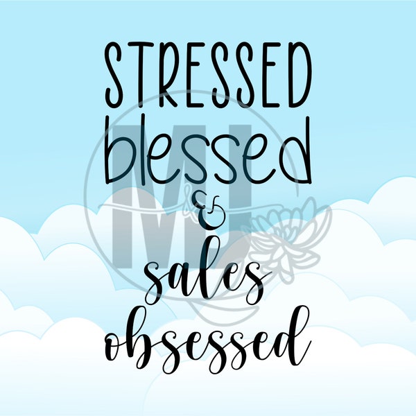 Stressed Blessed Sales Obsessed Black Friday Cyber Monday Online Shopping Sales Digital SVG, dxf, eps, jpg, png, pdf Download Card Making