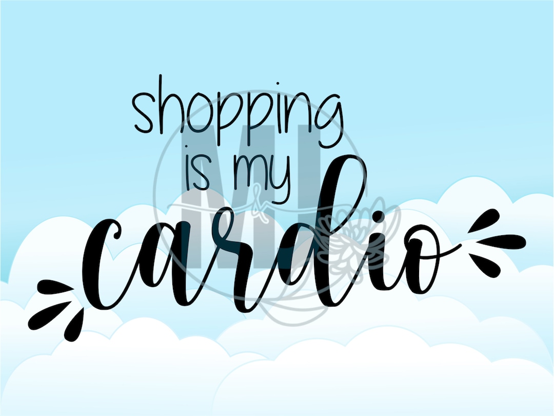 Shopping is My Cardio Black Friday Cyber Monday Online Shopping Sales