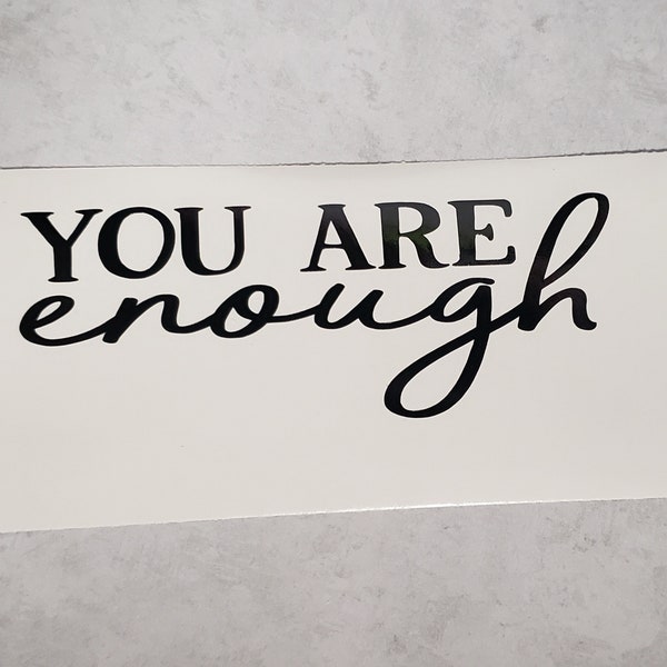 You are enough decal | Mirror decal | Motivational decal | Car decal | Laptop Decal | Cup Decal