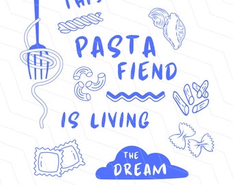SVG | Kids Pasta artwork, Eat Pasta, Pasta Fiend, Pasta fiend living the dream, lover, themed tee, white & blue, beachy.