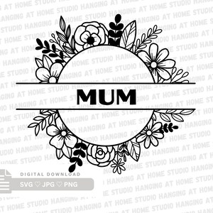 Cute Floral Mum svg, | Boho floral svg | Girl Mama svg | Mothers Day cut file | Mothers day svg | Mum Cricut Files | Instant SVG Download.