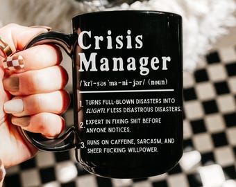 Crisis Manager Mug – Funny Sarcastic Problem Solver Coffee Cup
