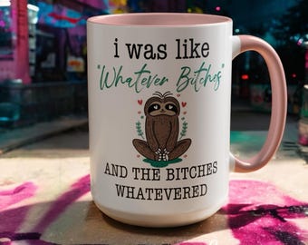 Taza de café "What's Bitches Sloth" - Regalo zen sarcástico y divertido