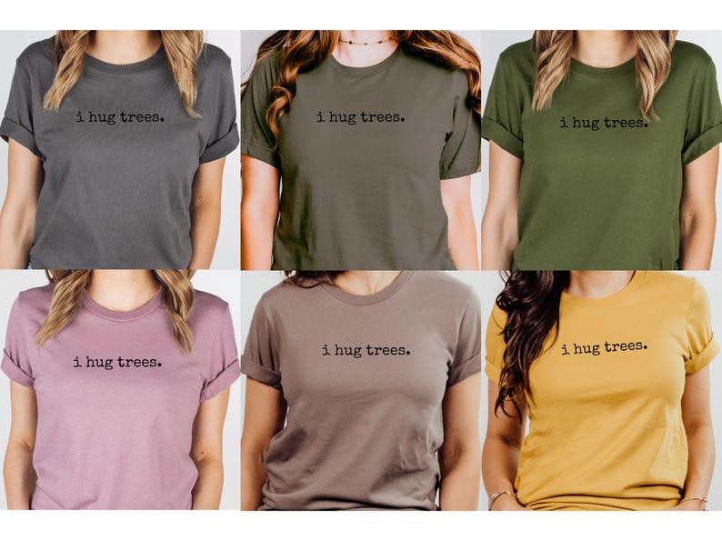 以下が含まれることがあります： 前面に「i hug trees.」の文字が印刷された、6色の異なるTシャツです。