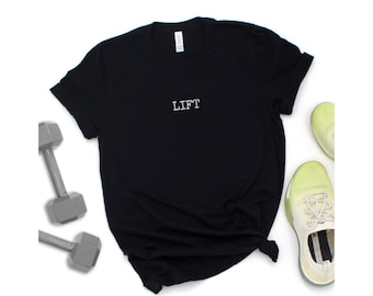 LIFT T-Shirt Minimalist Graphic Tee Inspirational Gift