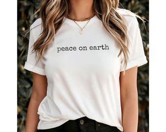 Peace On Earth T-Shirt: Minimalist Graphic Tee, Positive Inspirational Design