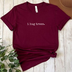 Minimalist T-Shirt "i hug trees." Inspirational Phrase Tree Hugger Graphic Tee Spiritual Self Care Mental Health Earth Day Gift Her Him They image 6