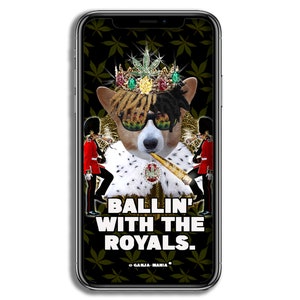 GANJA-MANIA® Ballin&#39; With The Royals Weed-Themed Phone Wallpaper/Background iPhone/Android—Digital Download—Marijuana Phone Graphic-GJMSCR26