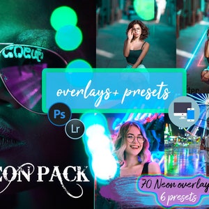 Neon presets and neon overlays, holographic neon presets, night presets, effects light, textures, bokeh, photoshop overlay, Lightroom preset