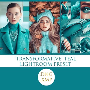 May include: A collage featuring women in teal clothing and accessories, with a color palette of teal and brown. The text "TRANSFORMATIVE TEAL LIGHTROOM PRESET" is displayed below the images, along with the file types .DNG and .XMP.