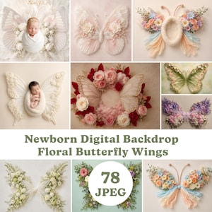 May include: A collection of newborn digital backdrops featuring floral butterfly wings. The images showcase various designs with flowers, soft fabrics, and baby photography props. The text "78 JPEG" is visible in one image.