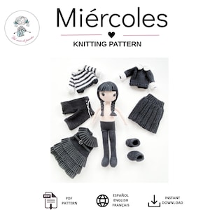 May include: A knitted doll with dark hair in braids, accompanied by a set of miniature clothing including a striped jumper, a dark jumper with a white collar, dark trousers, a pleated skirt, a pleated dress, and two small shoes. Text reads Miércoles.