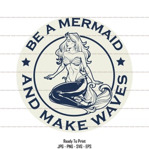 May include: A blue and white circle design with a mermaid sitting inside. The text "Be a Mermaid and Make Waves" is written around the mermaid.