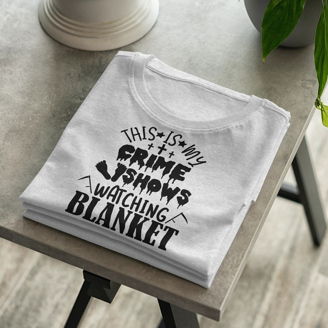 This is My Crime Shows Watching Blanket Svg,serial Killer Print,true