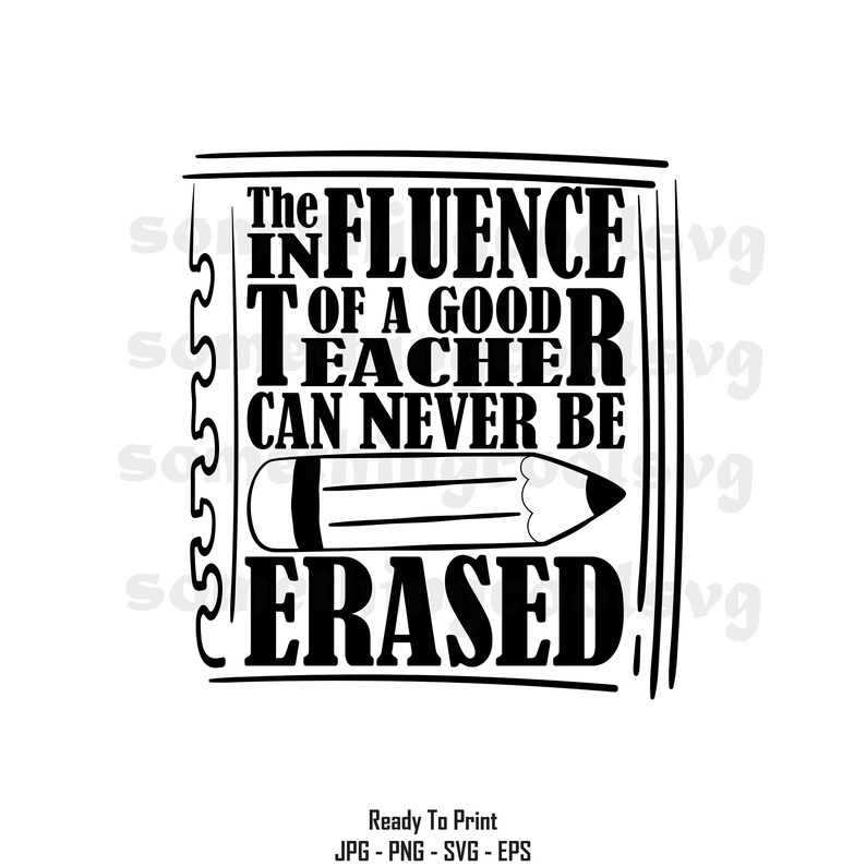 Download The influence of a good teacher can never be erased svg | Etsy