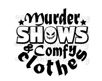 Murder Shows & Comfy Clothes,Criminal Svg,death minds,mystery Shirt,Crime poster,killer junkie,American tv,Serial killers,murdered story Png
