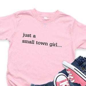 Just a Small Town Girl..... baby onesie/youth t-shirt