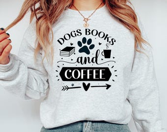 Dogs Books And Coffee Shirt, Book Lover Gift, Funny Dog Shirt, Dog Lover Shirt, Dog Lover Gift, Coffee Lover T-Shirt, Dogs Books Coffee
