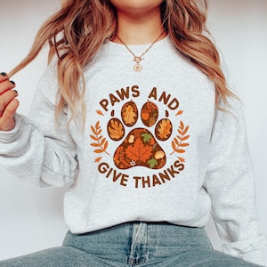 Paws And Give Thanks Thanksgiving Sweatshirt, Thanksgiving Shirt For Dog Lover, Dog Paw Thanksgiving Tee, Autumn Vibes, Thanksgiving Gift