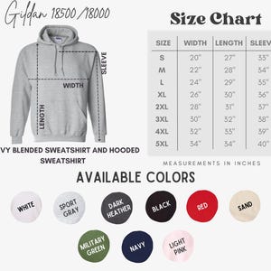 May include: A size chart for a hooded sweatshirt, showing measurements in inches for sizes S through 5XL. The sweatshirt is available in 11 colors: white, sport gray, dark heather, black, red, sand, military green, navy, light pink. The sweatshirt is made of a heavy blended material.