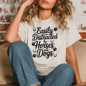 Easily Distracted By Horses And Dogs Shirt, Horse Lover Shirt, Dog Lover Shirt, Funny Dog Shirt, Dog Lover Gift, Dogs Sweatshirt, Horse Tee