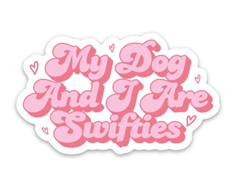 Sticker My Dog and I Are Swifties