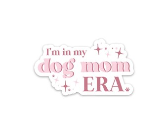 Sticker I'm In My Dog Mom Era, Swiftie, Eras Tour, Taylor Swift, Swift Inspired, sticker hond moeder