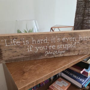 John Wayne Quote, life is hard bar gift, rustic western bourbon barrel slat