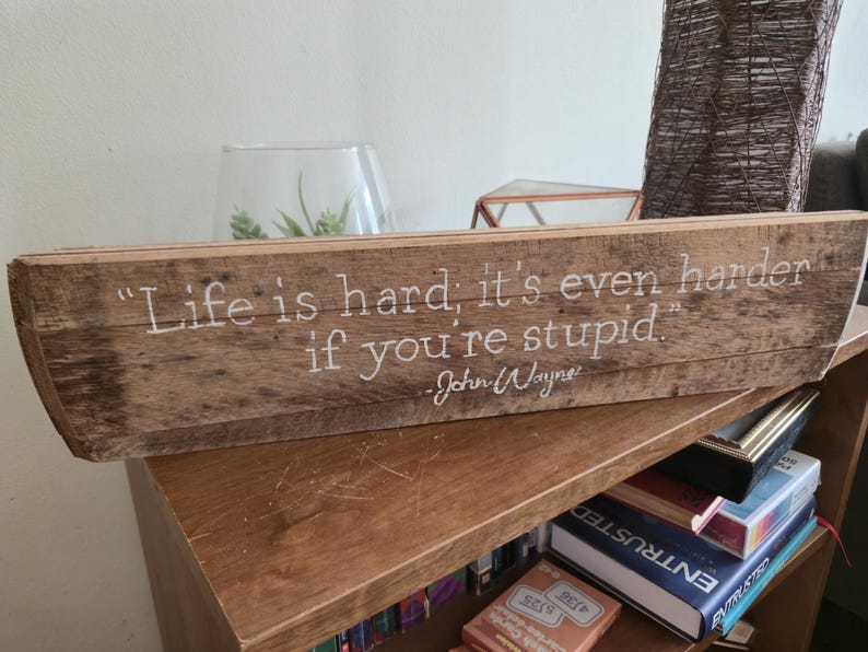 John Wayne Quote, life is hard bar gift, rustic western bourbon barrel slat