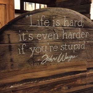 John Wayne Quote, life is hard bar gift, rustic western bourbon barrel round top