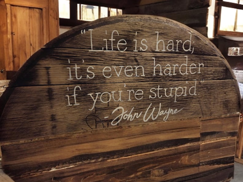 John Wayne Quote, life is hard bar gift, rustic western bourbon barrel round top