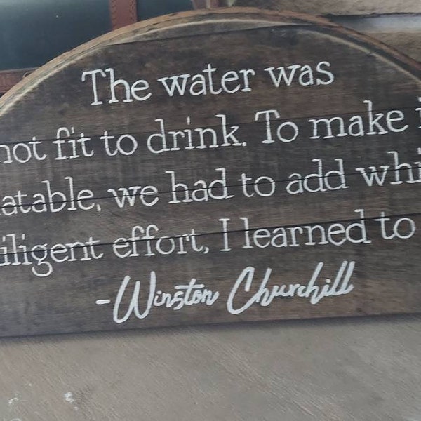 Winston Churchill whisky quote, barrel painting